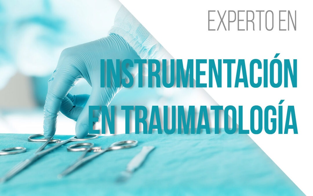 Experto en Instrumentación en Traumatología
