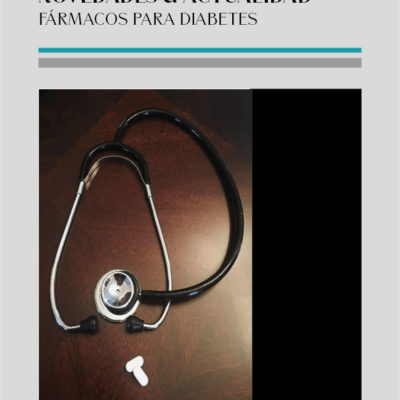 Actualización en Medicina Clínica 02: Fármacos para la Diabetes, ahora en pacientes Cardiópatas