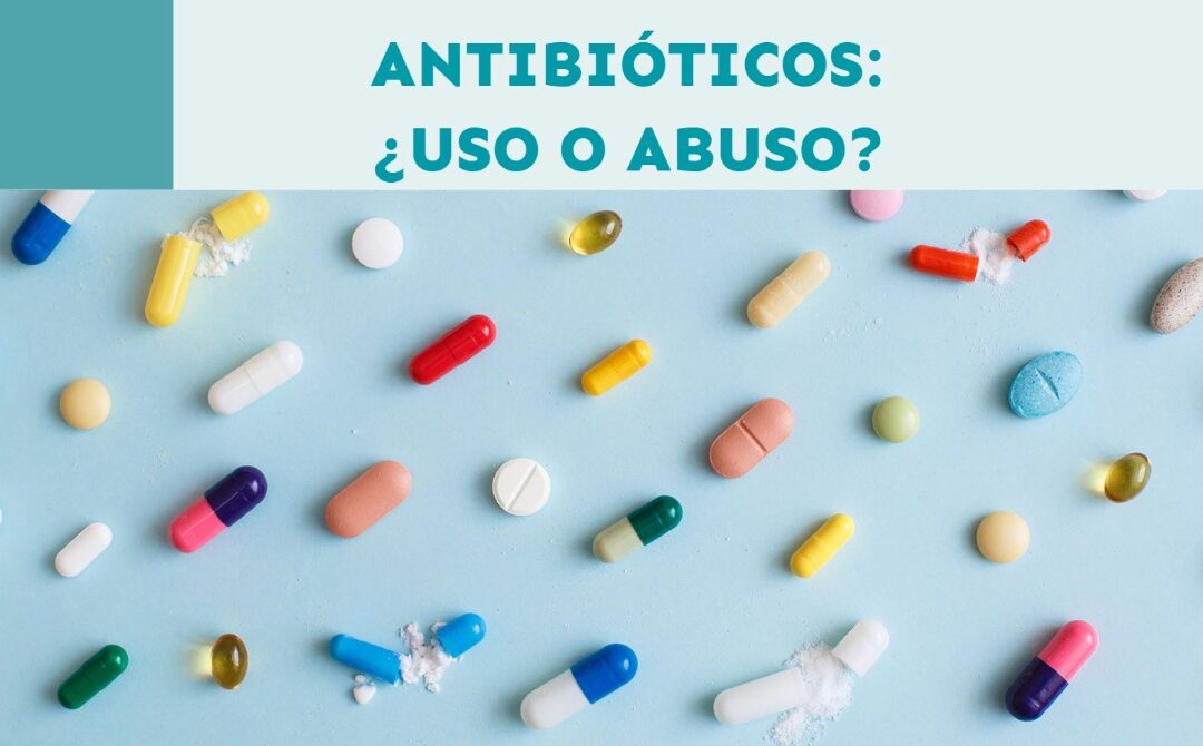 ¿Abusamos mucho de los antibióticos?