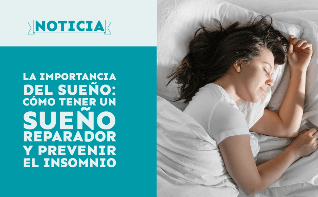 La importancia del sueño: Cómo tener un sueño reparador y prevenir el insomnio