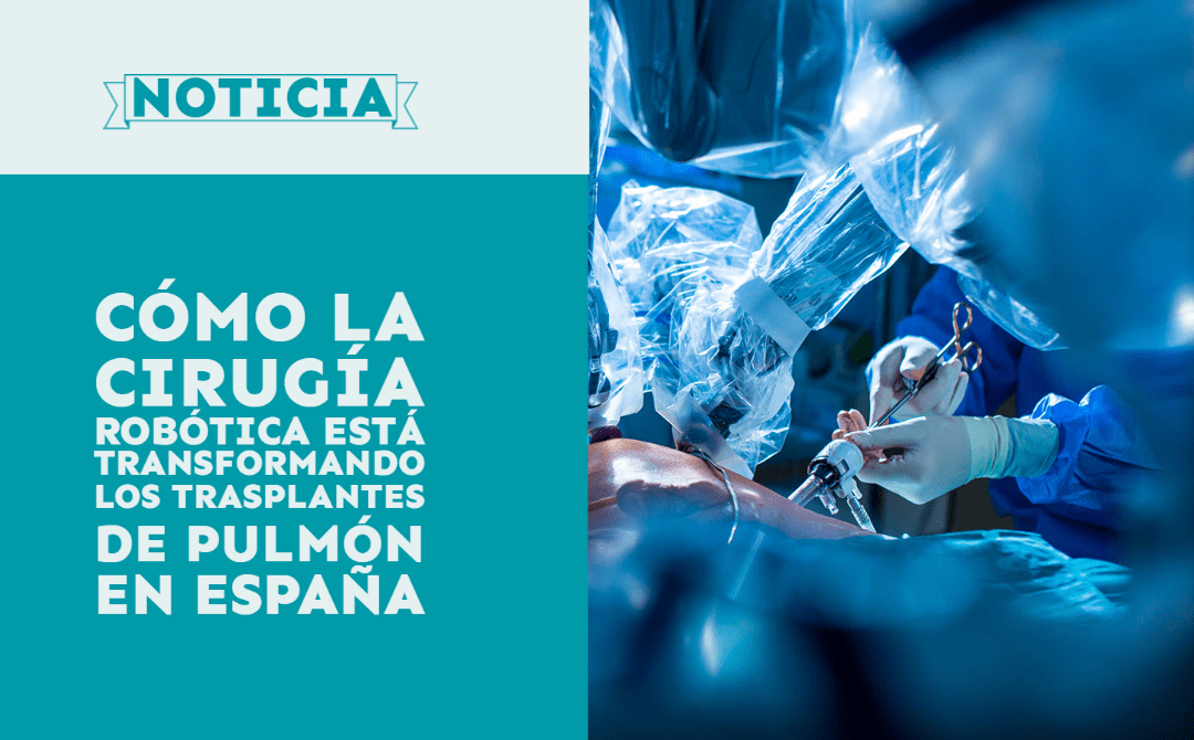 Cómo la cirugía robótica está transformando los trasplantes de pulmón en España