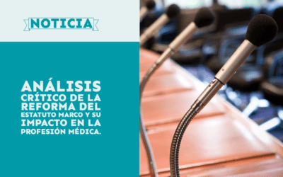 Análisis crítico de la reforma del Estatuto Marco y su impacto en la profesión médica.